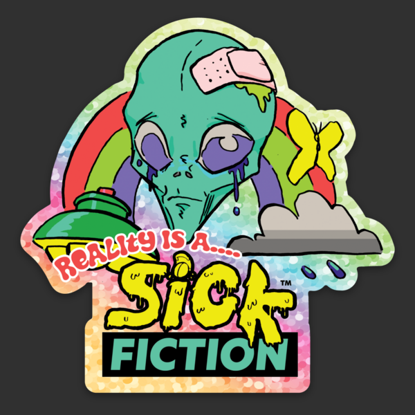 Reality Is a Sick Fiction Sticker by Bret Norwood